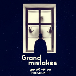 The Nomadic Release New Single 'Grand Mistakes' 