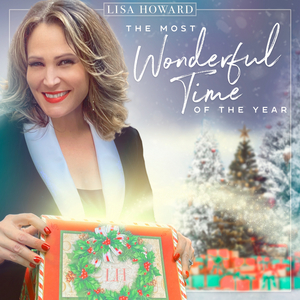 BWW CD Review: Lisa Howard's THE MOST WONDERFUL TIME OF THE YEAR is The Most Wonderful Christmas CD of The Season Image