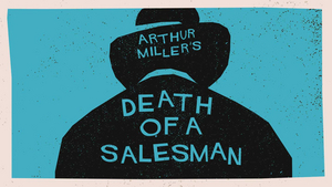 Review: A Bleak Look At The Combination Of Capitalism And Constructed Delusions, DEATH OF A SALESMAN Retains A Relevant Reminder To Retain A Grip On Reality 