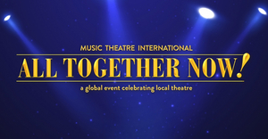 MTI's ALL TOGETHER NOW! Raises Over 6.2 Million Dollars for Theatrical Organizations Image
