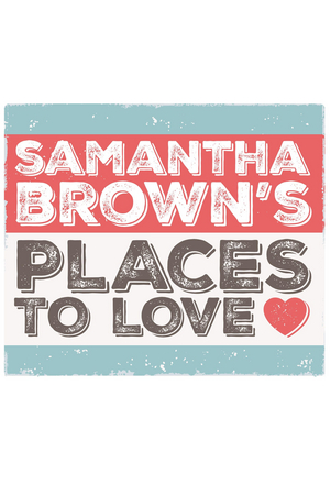 SAMANTHA BROWN'S PLACES TO LOVE to Return to PBS Image