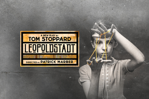 Tom Stoppard's LEOPOLDSTADT Will No Longer Play Toronto In 2022 Image