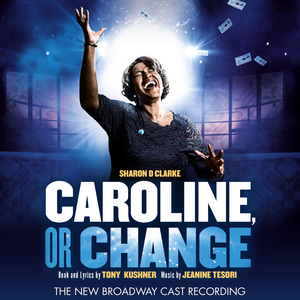 BWW Album Review: CAROLINE, OR CHANGE (The New Broadway Cast Recording) is Truly Remarkable & Moving  Image