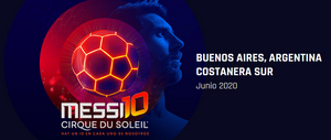MESSI 10 by Cirque du Soleil Comes to Costanera Sur in March 2022 