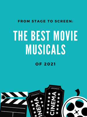Student Blog: From Stage to Screen: The Best Movie Musicals of 2021 