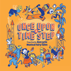 BWW Album Review: ONCE UPON A TIME STEP (Songs from the Ron Lytle Musical Fairy Tales) is Fun 