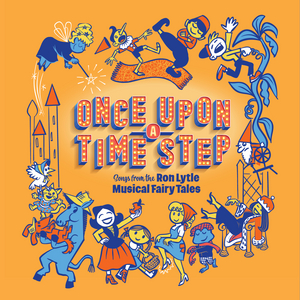 BWW Album Review: ONCE UPON A TIME STEP (Songs from the Ron Lytle Musical Fairy Tales) is Fun Image