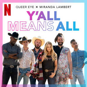 Miranda Lambert & QUEER EYE Fab 5 Share 'Y'all Means All' Image