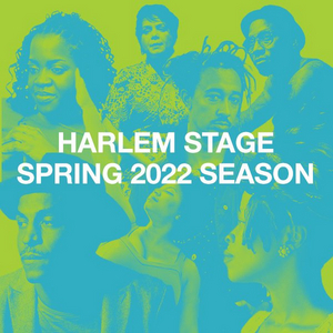 Harlem Stage Announces 2022 Spring Season Image