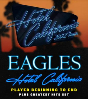 Eagles Extend 'Hotel California' 2022 Tour Dates 