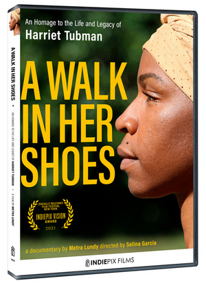 A WALK IN HER SHOES Harriet Tubman Documentary Sets Digital & DVD Release  Image