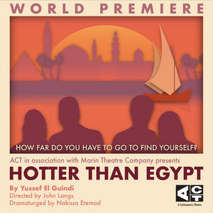 ACT Season Opens With HOTTER THAN EGYPT This Month Image