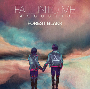 Forest Blakk Releases 'Fall Into Me' Acoustic Version 