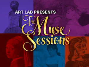 Tickets on Sale Now for Art Lab's THE MUSE SESSIONS 
