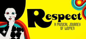 RESPECT: A MUSICAL JOURNEY OF WOMEN Comes to The Delray Beach Playhouse Image