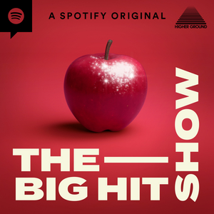 Higher Ground & Spotify Premiere THE BIG HIT SHOW 