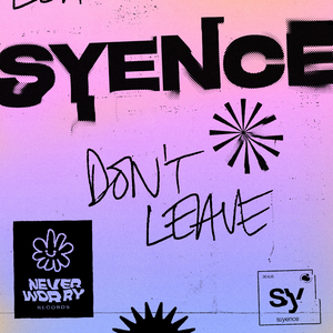 Syence Releases New Single 'Don't Leave' Image