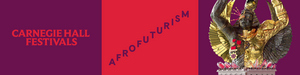 Carnegie Hall Announces Complete Afrofuturism Festival Schedule for February-March 2022  Image