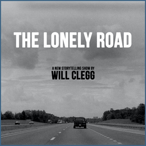 Will Clegg's THE LONELY ROAD to Premiere at 2022 FRIGID Festival 