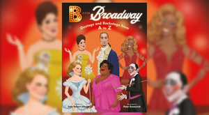 B IS FOR BROADWAY Children's Book to be Released in Support of The Actors Fund 