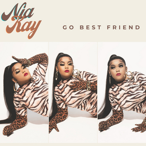 VIDEO: Nia Kay Releases New 'Go Best Friend' Visual 