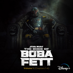 Disney+ Releases 'The Book of Boba Fett Vol. 1 (Chapters 1-4)' Soundtrack 