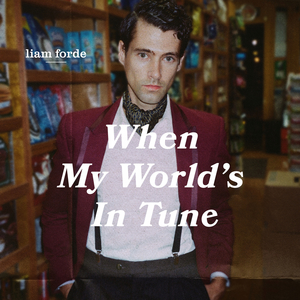 VIDEO: Liam Forde Releases Debut Single 'When My World's in Tune' Image