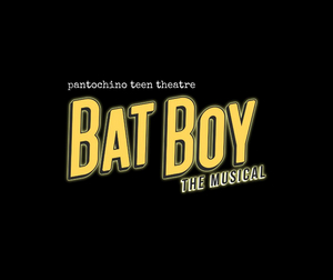 Pantochino Teen Theatre Brings BAT BOY THE MUSICAL to Milford 