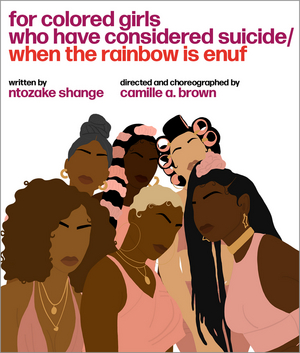 for colored girls who have considered suicide / when the rainbow is enuf