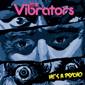 The Vibrators Preview Their Final Album With Single 'He's a Psycho' 
