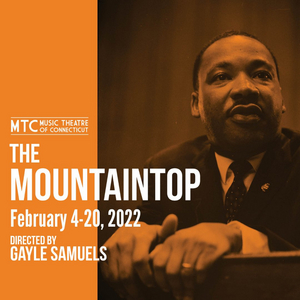 THE MOUNTAINTOP Comes to Music Theatre of Connecticut 