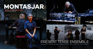 Present Tense Ensemble Presents MONTASJAR (constructions) From The PARMA Live Stage 