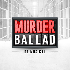 BWW Feature: MUSICAL 'MURDER BALLAD' EEN JAAR LATER NAAR BELGIË! 