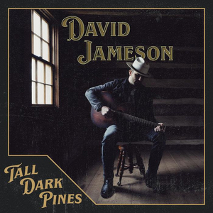 David Jameson Releases Country Noir Record 'Tall Dark Pines' 