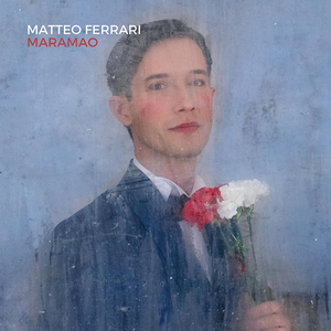 Matteo Ferrari Releases Debut Album MARAMAO 