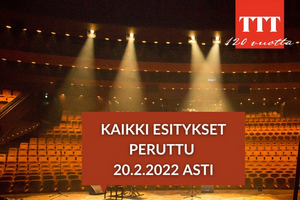 Performances Cancelled at Tampereen Työväen Teatteri Through 20 February 