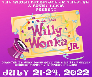 The Whole Backstage Theatre Will Present WILLY WONKA, JR. This Summer 