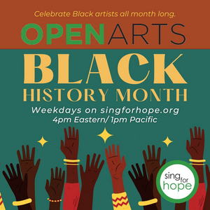 SING FOR HOPE Celebrates Black History With Four Weeks of Live Virtual Programming Image