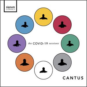 CANTUS: THE COVID-19 SESSIONS to be Released on Signum Classics in March Image