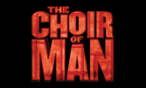 International Sensation THE CHOIR OF MAN Coming To Sioux Falls As Part Of Its Third U.S. Tour 