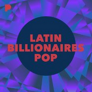 Pandora Expands Billionaires Station Suite with Two New Latin Billionaires Stations 