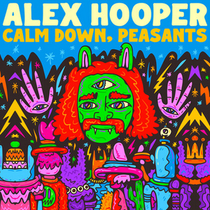 Comedian Alex Hooper Announces New Album 'Calm Down, Peasants' 