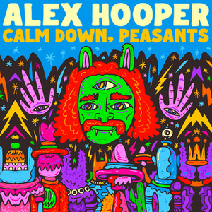 Comedian Alex Hooper Announces New Album 'Calm Down, Peasants' Image