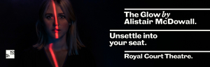 Save 43% On Tickets To THE GLOW at the Royal Court Image