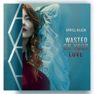 Singer-Songwriter Apryll Aileen To Release 'Wasted On Your Love'  Image