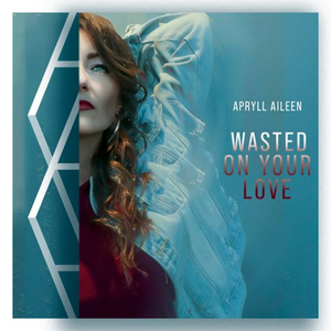 Singer-Songwriter Apryll Aileen To Release 'Wasted On Your Love' Image