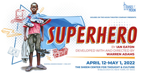 Houses on the Moon Theater Company to Present World Premiere of SUPERHERO 