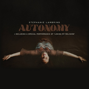 Stephanie Lambring Re-Releases 'Autonomy' On Thirty Tigers  Image