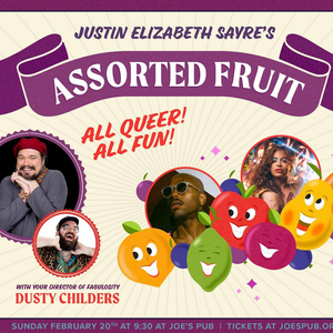 Joe's Pub to Present ASSORTED FRUIT Hosted by Justin Elizabeth Sayre  Image