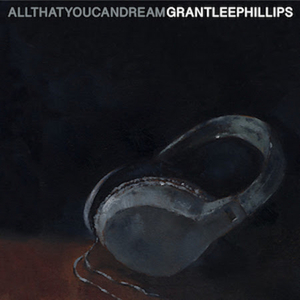 Grant-Lee Phillips To Release ' All That You Can Dream' Album 
